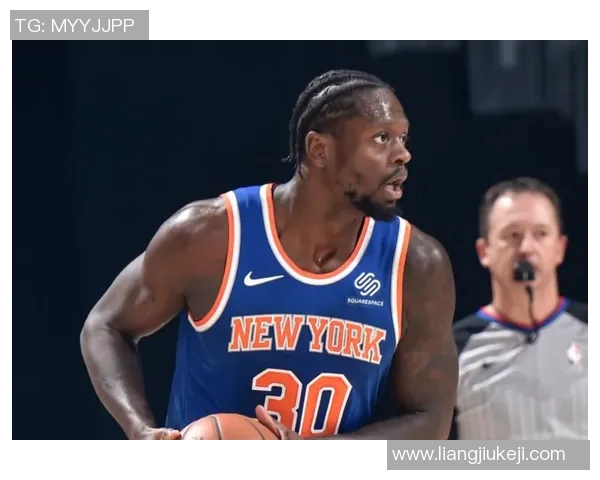 朱利叶斯兰德尔：从新秀到明星球员的蜕变之路与未来展望